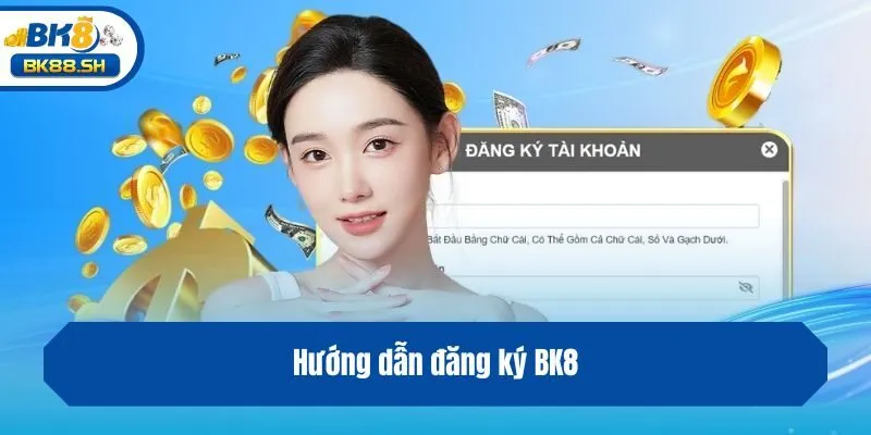 Đăng Ký BK8 - Chỉ Dẫn Cách Lập Tài Khoản Thành Công 3 Hướng dẫn đăng ký BK8