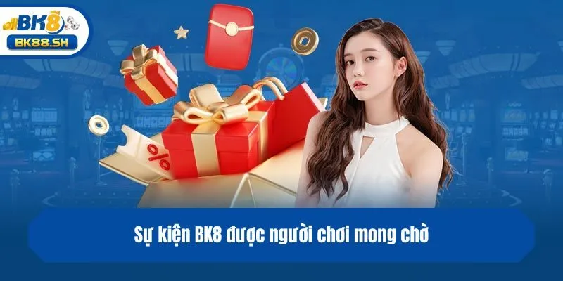Sự kiện BK8 được người chơi mong chờ